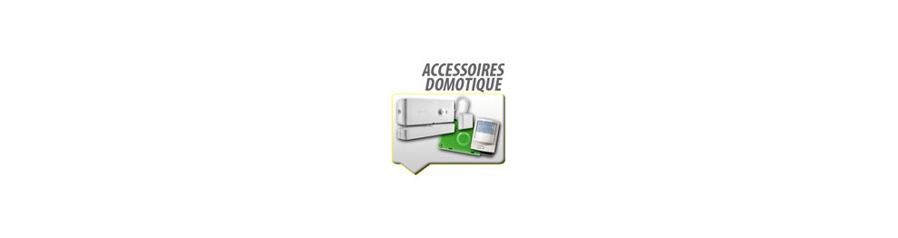 ACCESSOIRES DOMOTIQUE SOMFY